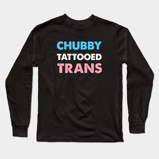 Chubby Tattooed Trans Long Sleeve T-Shirt by Pridish